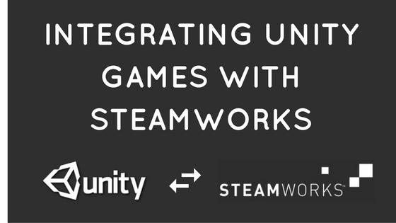 How to Integrate Steamworks with Unity Games